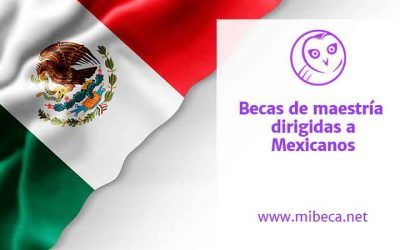 No te pierdes estas becas para mexicanos para estudiar en el extranjero [en el 2025]