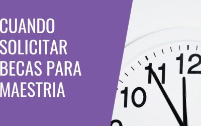 ¿Cuándo solicitar una beca para maestría?
