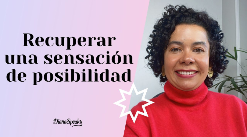Semana 5: Recuperar una sensación de posibilidad