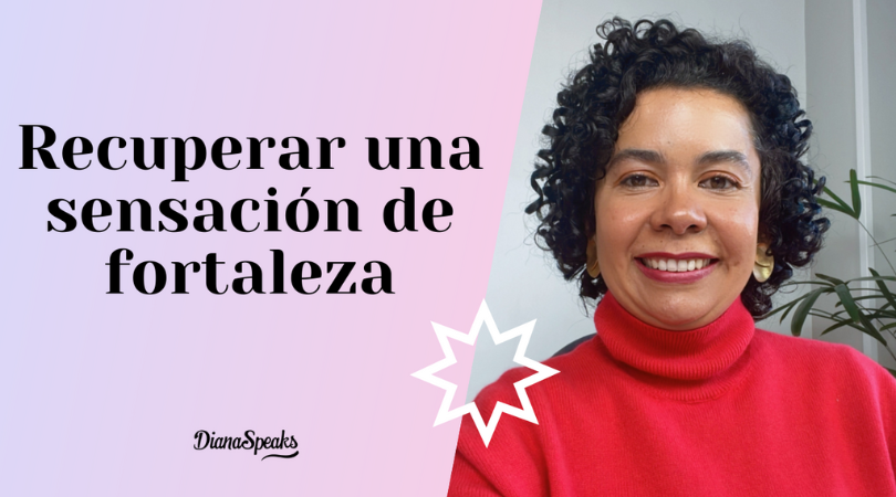 Semana 8: Recuperar una sensación de fortaleza