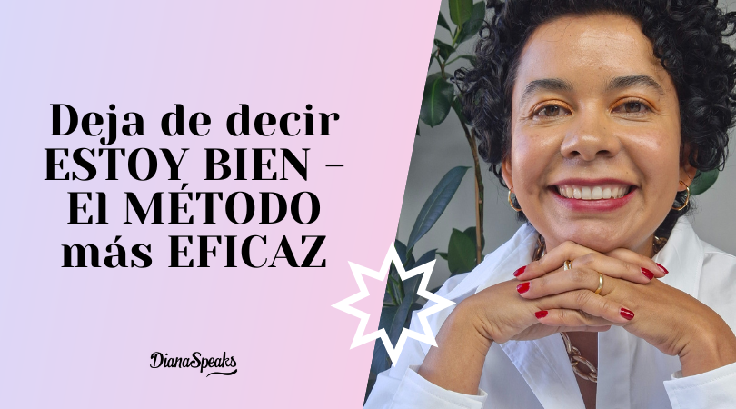Deja de decir «estoy bien» – El Método más eficaz